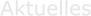 Aktuelles